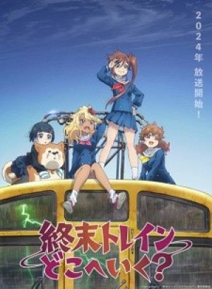 Shuumatsu Train Doko e Iku? (Train to the End of the World) [2024]