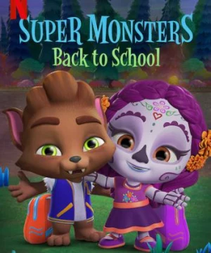 Siêu quái vật trở lại trường (Super Monsters Back to School) [2019]