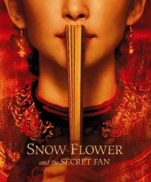 Tuyết Hoa Bí Phiến  (Snow Flower and the Secret Fan) [2011]