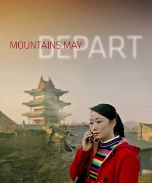  Sơn Hà Cố Nhân (Mountains May Depart) [2015]