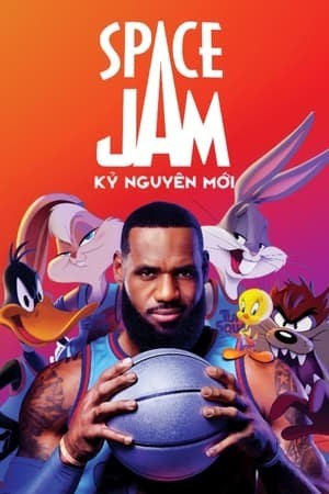 Space Jam 2: Kỷ Nguyên Mới (Space Jam: A New Legacy) [2021]