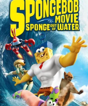 SpongeBob: Anh Hùng Lên Cạn (The SpongeBob Movie: Sponge Out of Water) [2018]