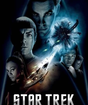 Star Trek: Du Hành Giữa Các Vì Sao (Star Trek) [2009]