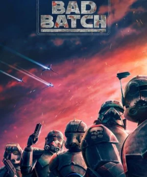 Star Wars: Biệt Đội Nhân Bản Đặc Biệt (Phần 1) (Star Wars: The Bad Batch (Season 1)) [2021]