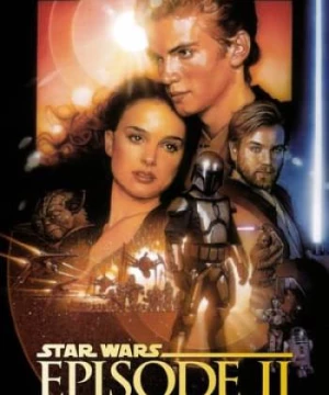 Star Wars: Phần 2 - Cuộc Tấn Công Của Người Vô Tính (Star Wars: Episode II - Attack of the Clones) [2002]