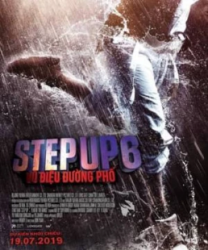 Step Up 6: Vũ Điệu Đường Phố (Step Up 6: Year Of The Dance) [2019]