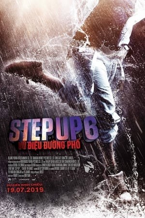 Step Up 6: Vũ Điệu Đường Phố (Step Up 6: Year Of The Dance) [2019]