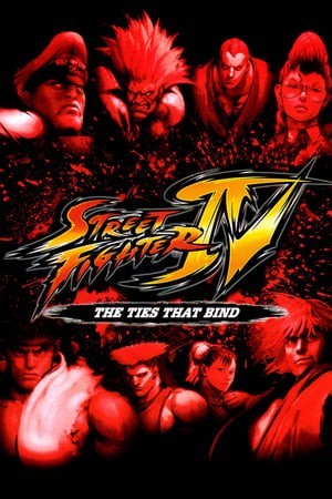 Street Fighter Iv: Mối Quan Hệ Ràng Buộc (Street Fighter Iv: The Ties That Bind) [2009]