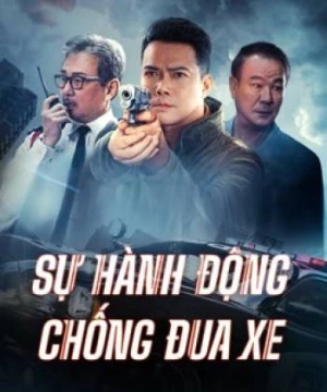 Sự Hành Động Chống Đua Xe (Anti Racing Action) [2021]