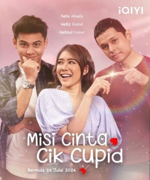 Sứ Mệnh Của Thần Tình Yêu (Misi Cinta Cik Cupid) [2024]