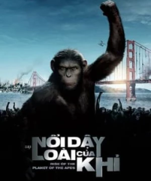 Sự Nổi Dậy Của Hành Tinh Khỉ (Rise Of The Planet Of The Apes) [2011]