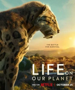 Sự Sống Trên Hành Tinh Xanh: Phần 1 (Life on Our Planet: Season 1) [2023]