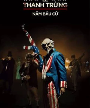 Sự Thanh Trừng 3: Năm Bầu Cử (The Purge: Election Year) [2016]