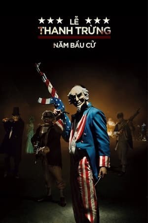 Sự Thanh Trừng 3: Năm Bầu Cử (The Purge: Election Year) [2016]