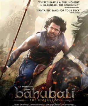 Sử Thi Baahubali: Khởi Nguyên (Baahubali: The Beginning) [2015]