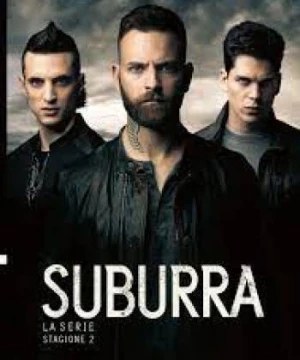 Suburra: Máu nhuộm thành Rome (Phần 2) (Suburra: Blood on Rome (Season 2)) [2019]