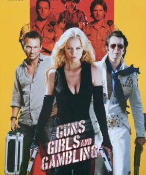 Súng, Gái Đẹp Và Cờ Bạc (Guns, Girls And Gambling) [2011]