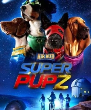 Super PupZ: Những chú cún siêu năng (Super PupZ) [2022]