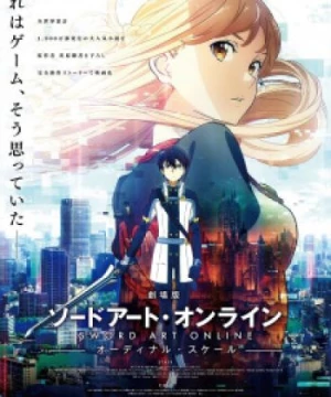 Sword Art Online Movie: Ordinal Scale (Sword Art Online the Movie: Ordinal Scale, Gekijouban Sword Art Online) [2017]