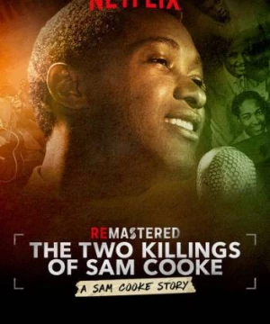 Tái hiện: Hai lần sát hại Sam Cooke (ReMastered: The Two Killings of Sam Cooke) [2019]