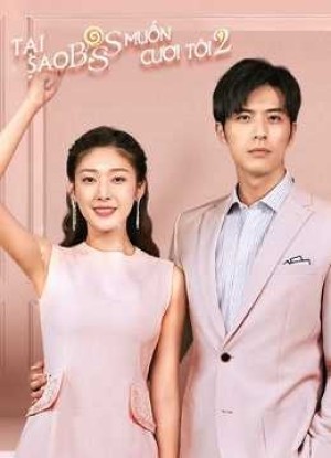 Tại Sao Boss Muốn Cưới Tôi (Phần 2) (Well Intended Love (Season 2)) [2020]