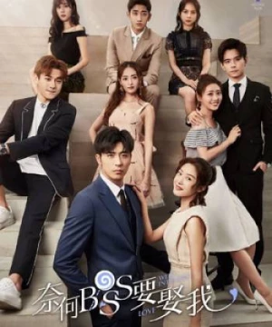 Tại sao Boss muốn cưới tôi? (Well-Intended Love) [2019]