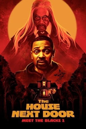 Ma Cà Rồng Hàng Xóm 2 (The House Next Door: Meet the Blacks 2) [2021]