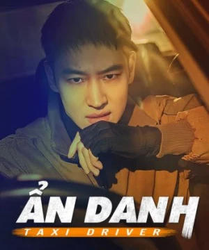 Tài Xế Ẩn Danh Phần 1 (Taxi Driver) [2021]