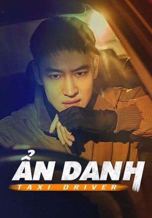 Tài Xế Ẩn Danh Phần 1 (Taxi Driver) [2021]