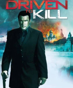 Tầm Nã Sát Thủ (Driven to Kill) [2009]