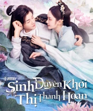 Tam Sinh Duyên Khởi Thị Thanh Hoan (The Origin of Eternity) [2022]