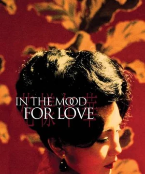 Tâm Trạng Khi Yêu (In the Mood for Love) [2000]