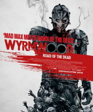 Tận Diệt (Wyrmwood: Road Of The Dead) [2015]