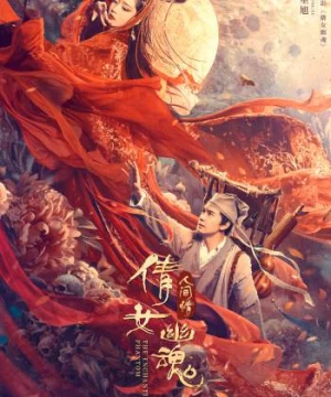 Tân Thiện Nữ U Hồn (The Enchanting Phantom) [2020]