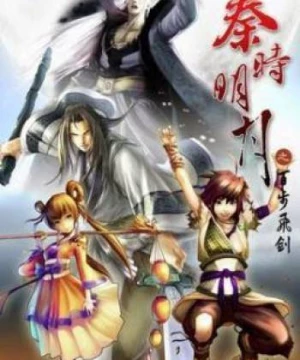 Tần Thời Minh Nguyệt Phần 1 : Bách Bộ Phi Kiếm (Qin Shi Mingyue: Bai Bu Fei Jian, Qin's Moon: Hundred Steps Flying Sword, Qín Shí Míng Yuè, The Legend of Swordsman, Qin's Moon, Qin Shi Ming Yue) [2007]