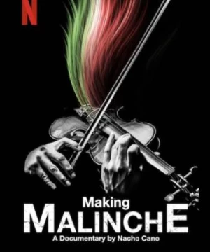 Tạo nên vở nhạc kịch Malinche: Phim tài liệu từ Nacho Cano (Making Malinche: A Documentary by Nacho Cano) [2021]