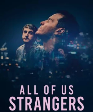 Tất cả chúng ta đều là người lạ (All of Us Strangers) [2023]