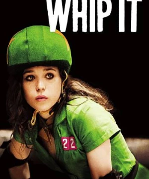  Teen Girl Nổi Loạn (Whip It) [2009]