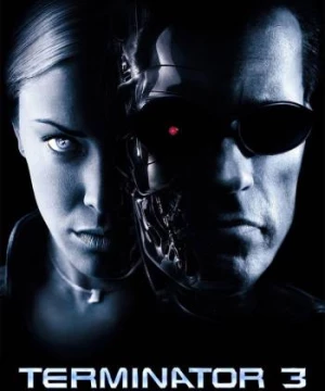 Terminator 3: Rise of the Machines (Terminator 3: Rise of the Machines) [2003]