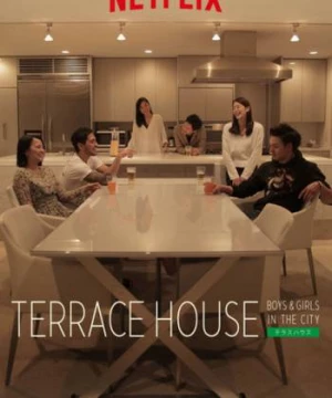 Terrace House: Trai gái nơi thành thị (Terrace House: Boys & Girls in the City) [2015]