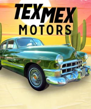 Tex Mex Motors (Tex Mex Motors) [2023]