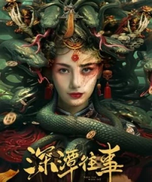 Thâm Đàm Vãng Sự (深潭往事 - Snake Beauty) [2023]