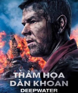 Thảm Họa Dàn Khoan (Deepwater Horizon) [2016]