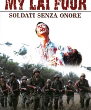 Thảm Sát Ở Mỹ Lai  (My Lai Four: Soldati senza onore) [2010]