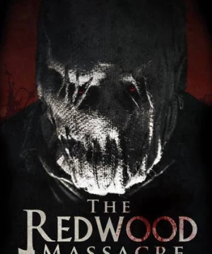 Thảm Sát Rừng Bách Tùng (The Redwood Massacre) [2014]