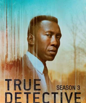 Thám Tử Chân Chính (Phần 3) (True Detective (Season 3)) [2019]