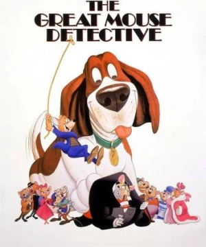 Thám Tử Chuột Vĩ Đại (The Great Mouse Detective) [1986]