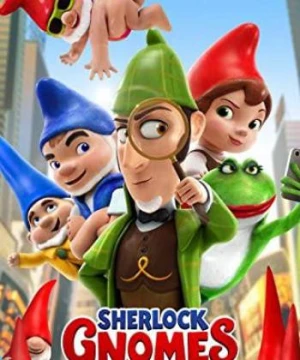 Thám Tử Siêu Quậy (Sherlock Gnomes) [2018]