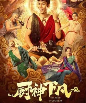 Thần Bếp Hạ Phàm (The King Of Cookery) [2021]