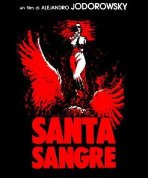 Thánh Huyết (Santa Sangre) [1989]